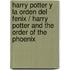 Harry Potter Y La Orden Del Fenix / Harry Potter and the Order of the Phoenix