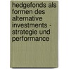 Hedgefonds Als Formen Des Alternative Investments - Strategie Und Performance by Christian Bächer