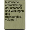 Historische Entwickelung Der Ursachen Und Wirkungen Des Rheinbundes, Volume 1 by Girolamo Lucchesini