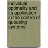 Individual Optimality And Its Application In The Control Of Queueing Systems. door Jung-Hyun Kim