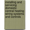 Installing and Servicing Domestic Central Heating Wiring Systems and Controls by Raymond Ward