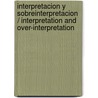 Interpretacion y sobreinterpretacion / Interpretation and Over-Interpretation door Umberto Ecco