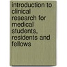Introduction To Clinical Research For Medical Students, Residents And Fellows door Tetyona (Editor) Vasylyeva