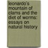 Leonardo's Mountain Of Clams And The Diet Of Worms: Essays On Natural History