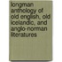 Longman Anthology Of Old English, Old Icelandic, And Anglo-Norman Literatures