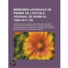 M Moires-journaux De Pierre De L'estoile (10); Journal De Henri Iv, 1589-1611 by Pierre De L'Estoile