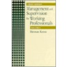 Management and Supervision for Working Professionals, Third Edition, Volume I door Herman Koren