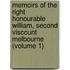 Memoirs Of The Right Honourable William, Second Viscount Melbourne (Volume 1)