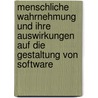 Menschliche Wahrnehmung Und Ihre Auswirkungen Auf Die Gestaltung Von Software by Christian Schreiber