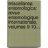 Miscellanea Entomologica: Revue Entomologique Internationale, Volumes 9-10...