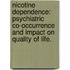 Nicotine Dependence: Psychiatric Co-Occurrence And Impact On Quality Of Life.