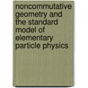 Noncommutative Geometry And The Standard Model Of Elementary Particle Physics by Wend Werner