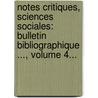 Notes Critiques, Sciences Sociales: Bulletin Bibliographique ..., Volume 4... by Fran ois Simiand