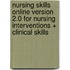 Nursing Skills Online Version 2.0 for Nursing Interventions + Clinical Skills