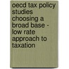 Oecd Tax Policy Studies Choosing A Broad Base - Low Rate Approach To Taxation door Publishing Oecd Publishing
