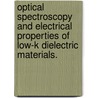 Optical Spectroscopy And Electrical Properties Of Low-K Dielectric Materials. door Joanna Atkin