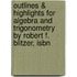 Outlines & Highlights For Algebra And Trigonometry By Robert F. Blitzer, Isbn