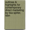 Outlines & Highlights For Contemporary Direct Marketing By Lisa Spiller, Isbn by Lisa Spiller