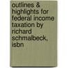 Outlines & Highlights For Federal Income Taxation By Richard Schmalbeck, Isbn door Cram101 Textbook Reviews