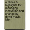 Outlines & Highlights For Managing Innovation And Change By David Mayle, Isbn by Cram101 Textbook Reviews