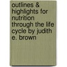 Outlines & Highlights For Nutrition Through The Life Cycle By Judith E. Brown door Cram101 Textbook Reviews