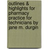 Outlines & Highlights For Pharmacy Practice For Technicians By Jane M. Durgin door Cram101 Textbook Reviews