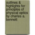 Outlines & Highlights For Principles Of Physical Optics By Charles A. Bennett