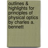 Outlines & Highlights For Principles Of Physical Optics By Charles A. Bennett by Cram101 Textbook Reviews