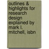 Outlines & Highlights For Research Design Explained By Mark L. Mitchell, Isbn door Mark Mitchell