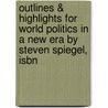 Outlines & Highlights For World Politics In A New Era By Steven Spiegel, Isbn door Cram101 Textbook Reviews