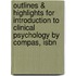 Outlines & Highlights For Introduction To Clinical Psychology By Compas, Isbn