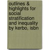 Outlines & Highlights For Social Stratification And Inequality By Kerbo, Isbn door Cram101 Textbook Reviews