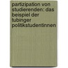 Partizipation Von Studierenden: Das Beispiel Der Tubinger Politikstudentinnen by Dominic Vaas