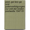 Pest, Gei Lerz Ge Und Judenverfolgungen Zur Zeit Der Ersten Pestwelle 1347-51 door Philipp Altmann