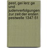Pest, Gei Lerz Ge Und Judenverfolgungen Zur Zeit Der Ersten Pestwelle 1347-51 by Philipp Altmann