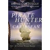 Pirate Hunter Of The Caribbean: The Adventurous Life Of Captain Woodes Rogers by David Cordingly