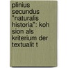 Plinius Secundus "Naturalis Historia": Koh Sion Als Kriterium Der Textualit T by Mark M. St
