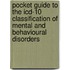 Pocket Guide To The Icd-10 Classification Of Mental And Behavioural Disorders
