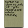 Prentice Hall Reference Guide [With Roget's Thesaurus and Webster Dictionary] door Muriel Harris