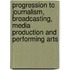 Progression To Journalism, Broadcasting, Media Production And Performing Arts
