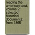 Reading The American Past, Volume 2: Selected Historical Documents: From 1865