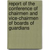 Report Of The Conference Of Chairmen And Vice-Chairmen Of Boards Of Guardians door National Association for the Science