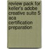 Review Pack For Keller's Adobe Creative Suite 5 Aca Certification Preparation