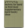S*T*R*I*C*T-Ly Technic For Band (A Third Level Supplementary Band Book): Oboe door Jim Swearingen