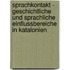 Sprachkontakt - Geschichtliche Und Sprachliche Einflussbereiche In Katalonien