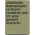 Statistische Datenanalyse: Verfahren Verstehen Und Mit Spss Gekonnt Einsetzen