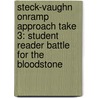 Steck-Vaughn Onramp Approach Take 3: Student Reader Battle For The Bloodstone door Rigby