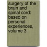 Surgery Of The Brain And Spinal Cord: Based On Personal Experiences, Volume 3 by Herman Arthur Haubold