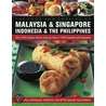 The Food And Cooking Of Malaysia And Singapore, Indonesia And The Phillipines by Terry Tan