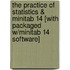 The Practice of Statistics & Minitab 14 [With Packaged W/Minitab 14 Software]